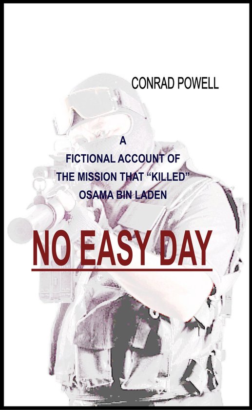 No Easy Day: A Fictional Account of the Mission that "Killed ... - cover