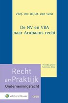 Recht en Praktijk - Ondernemingsrecht ONR1 - De NV en VBA naar Arubaans recht