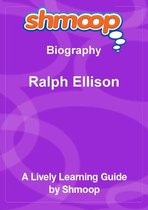 Shmoop Biography Guide: Ralph Ellison