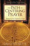 Path of Centering Prayer, The: Deepening Your Experience of God