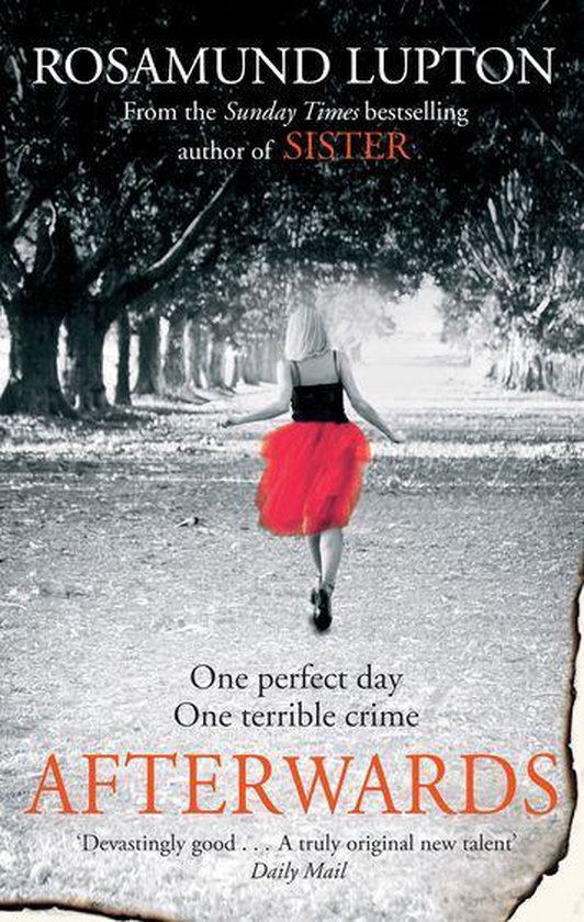 Boekcover 'Afterwards' van Rosamund Lupton, met een blonde vrouw met rode rok in een laan, met de tekst 'One perfect day One terrible crime AFTERWARDS'.