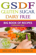 Gluten Sugar Dairy Free, Big Book of Recipes