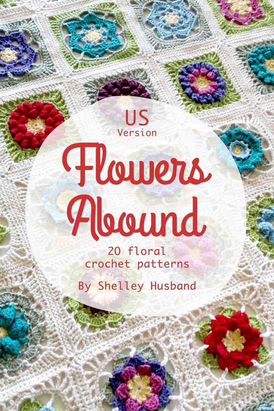 Flowers Abound: 20 Floral Crochet Patterns US Version - cover