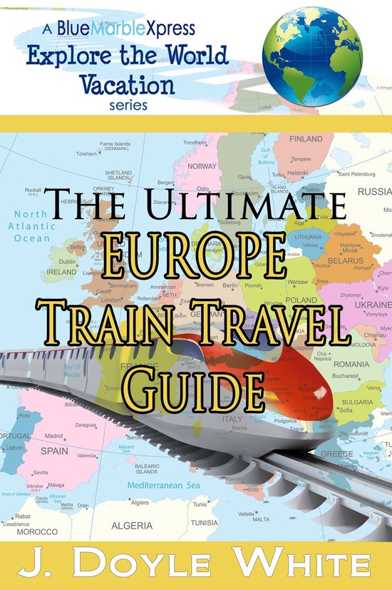 The Ultimate Europe Train Travel Guide - cover