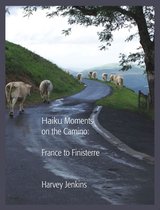 Haiku Moments On the Camino: France to Finisterre