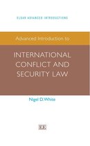 Elgar Advanced Introductions - Advanced Introduction to International Conflict and Security Law
