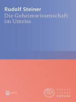 Rudolf Steiner Gesamtausgabe 13 - Die Geheimwissenschaft im Umriss