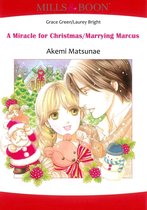 A MIRACLE FOR CHRISTMAS/ MARRYING MARCUS (Mills & Boon Comics)