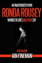 Ronda Rousey: Words to Live [And Fight] By