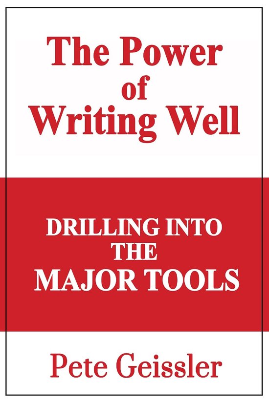 Drilling Into The Major Tools:The Power of Writing Well - cover