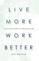 Live More, Work Better