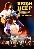 Uriah Heep - Uncensored On the Record