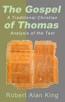 The Gospel of Thomas: A Traditional Christian Analysis of the Text