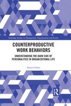 Routledge Studies in Management, Organizations and Society - Counterproductive Work Behaviors