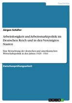 Arbeitslosigkeit und Arbeitsmarktpolitik im Deutschen Reich und in den Vereinigten Staaten