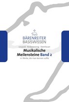 Bärenreiter Basiswissen - Musikalische Meilensteine, Band 2