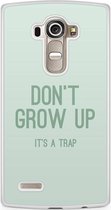 LG G4 hoesje - Don't grow up