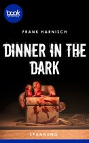 Die booksnacks Kurzgeschichten-Reihe 179 - Dinner in the Dark (Kurzgeschichte, Spannung)