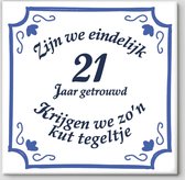 Spreuktegel - Zijn we eindelijk 21 jaar getrouwd krijgen we zo'n kut tegeltje