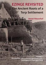 Groningen Archaeological Studies- Ezinge Revisited: The Ancient Roots of a Terp Settlement