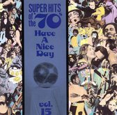 Super Hits Of The '70s: Have A...Vol. 15