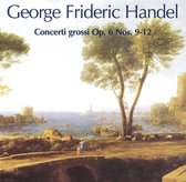 Handel: Concerti Grossi Op. 6 Nos. 9-12
