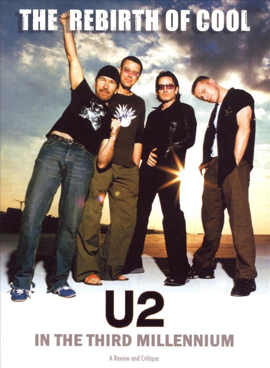 Rebirth of Cool: U2 in the Third Millennium