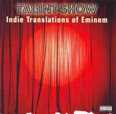 Talent Show: Indie Translations Of Eminem
