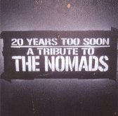 20 Years Too Soon: A Tribute To The Nomads