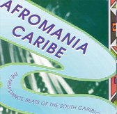 Afromania Caribe: The New Dance Beats of the South Caribbian