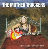 Mother Truckers - Let's All Go To Bed (CD)