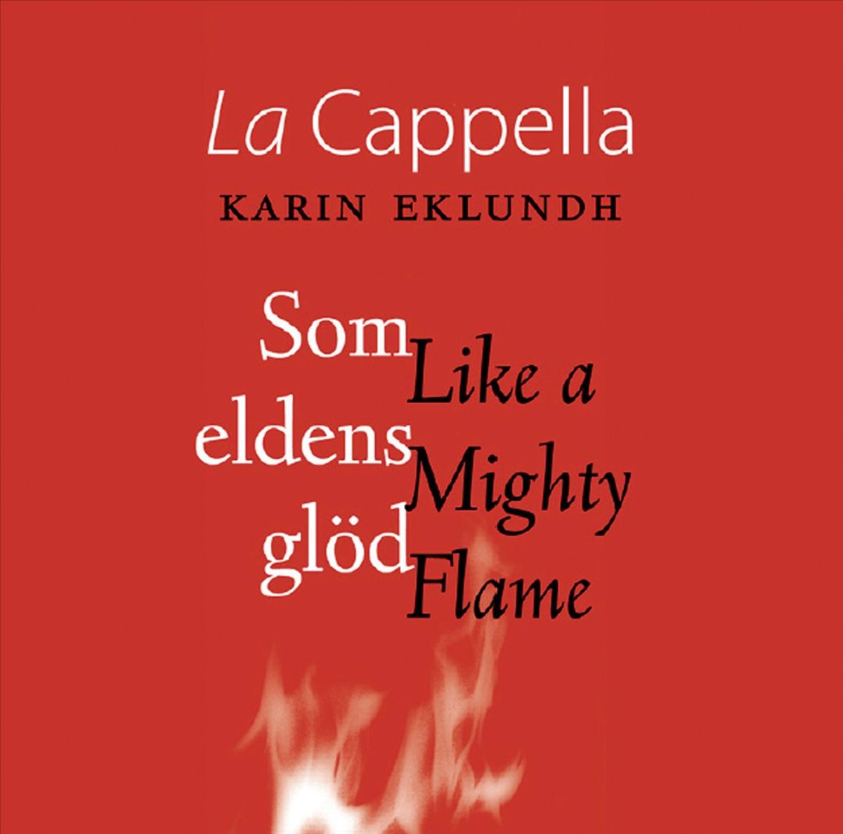 Som eldens glöd (Like a Mighty Flame)