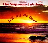 Supreme Jubilees - It'll All Be Over (CD)