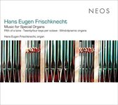 Hans Eugen Frischknecht - Frischknecht: Music For Special Organs (CD)