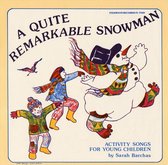 Quite Remarkable Snowman: Activity Songs for Young Children