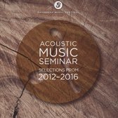 Acoustic Music Seminar - Selections From 2012-2016 (CD)