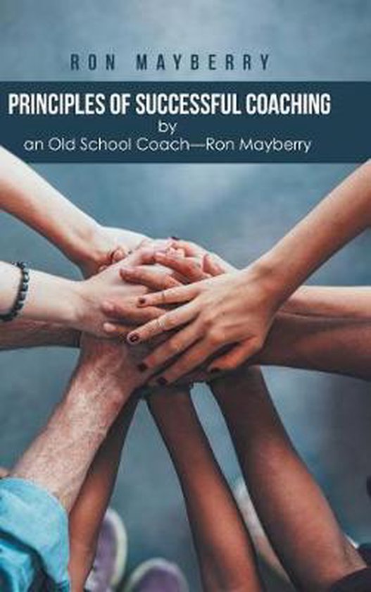 Principles of Successful Coaching by an Old School Coach?Ron ... - cover