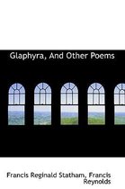 Glaphyra, and Other Poems