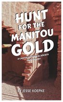 Carter Historical Society 1 - Hunt for the Manitou Gold