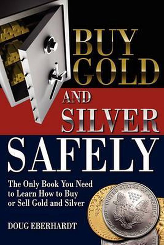 Buy Gold and Silver Safely 9780982586112 Doug Eberhardt Boeken