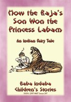 Baba Indaba Children's Stories 297 - HOW THE RAJA'S SON WON THE PRINCESS LABAM - A Children’s Fairy Tale from India