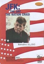 Jfk: The Day The Nation Cried