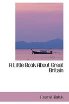 A Little Book about Great Britain