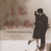 Kiss Is Still a Kiss: Great Romantic Memories in Song