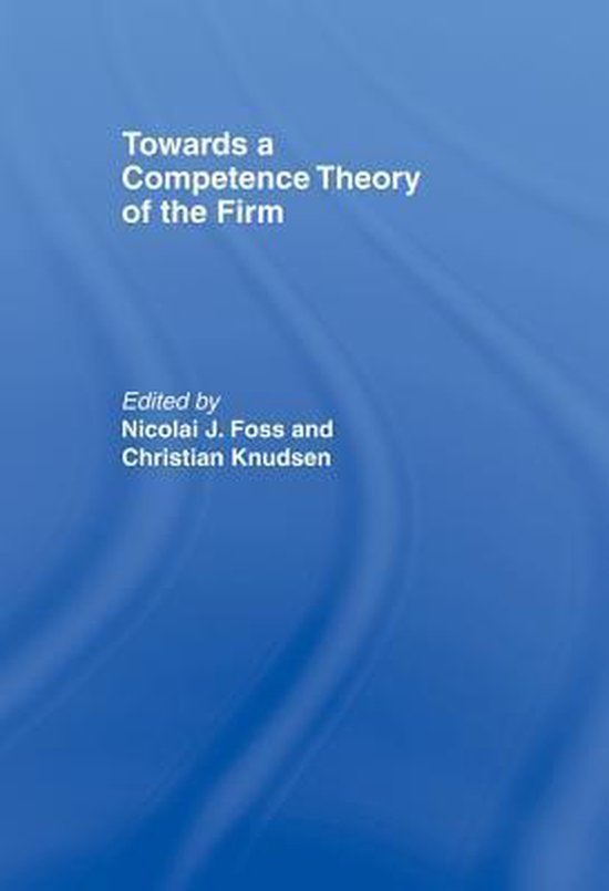 Towards a Competence Theory of the Firm - cover
