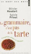 Grammaire, C'Est Pas de La Tarte!(la)