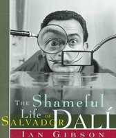 The Shameful Life of Salvador Dali