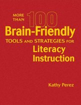 More Than 100 Brain-Friendly Tools and Strategies for Literacy Instruction