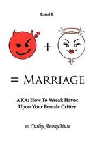 Man + Woman = Marriage: AKA