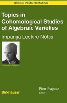 Topics in Cohomological Studies of Algebraic Varieties